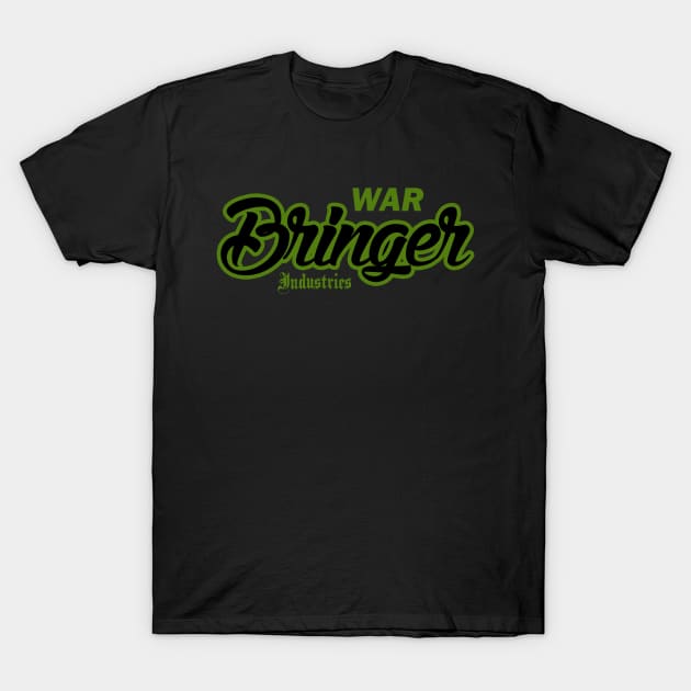 WAR BRINGER INDUSTRIES T-Shirt by burnersworld